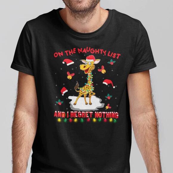 Other - Christmas Giraffe T Shirt On The Naughty List And I Regret Nothing
